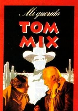 Mi querido Tom Mix