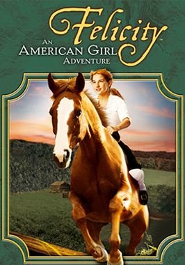 Felicity: An American Girl Adventure