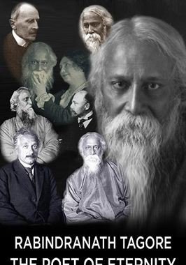 Rabindranath Tagore: The Poet of Eternity