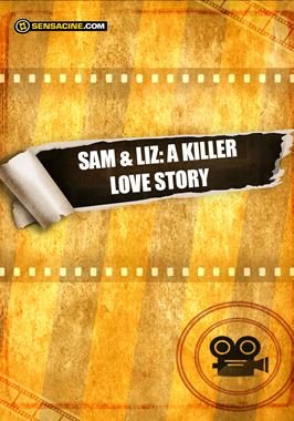 Sam & Liz: A Killer Love Story